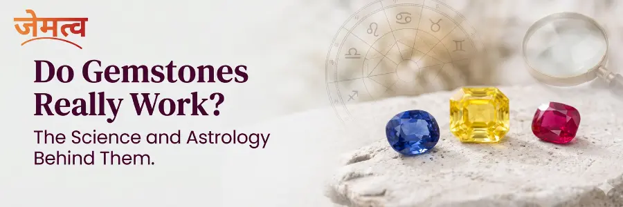 Do Gemstones Really Work? The Science and Astrology Behind Them.